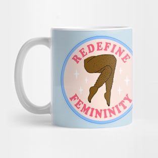 Redefine Femininity Mug